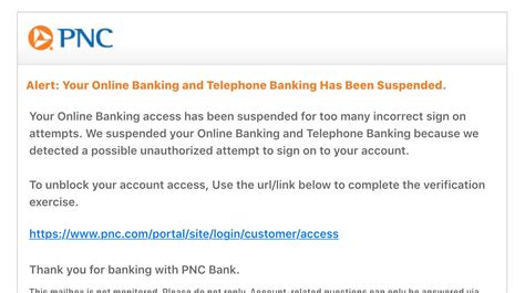 That’s why we do whatever we can to make our customers’ lives better, but we also have the flexibility, trust and respect to do the things that matter to us as individuals. . Pnc bank fraud email